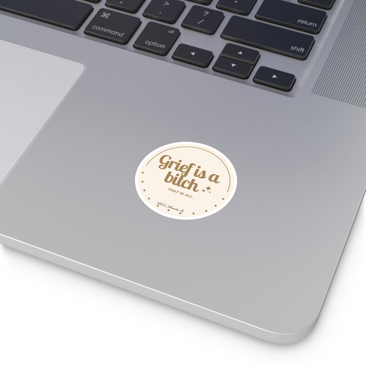 Grief is a bitch" - Sticker