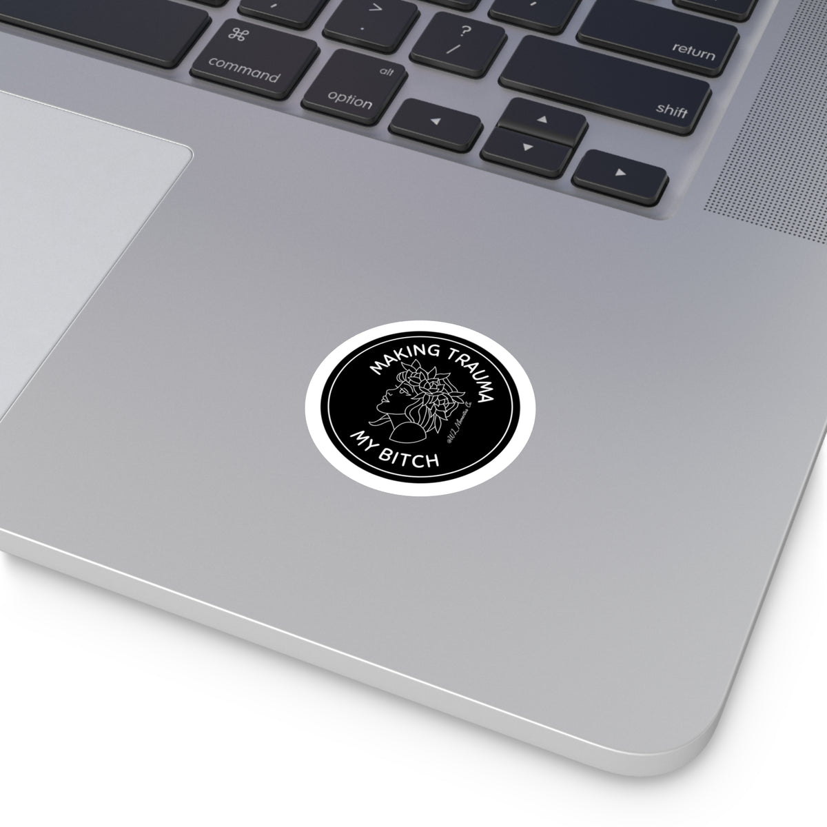 "Making Trauma my Bitch Today" -  sticker,