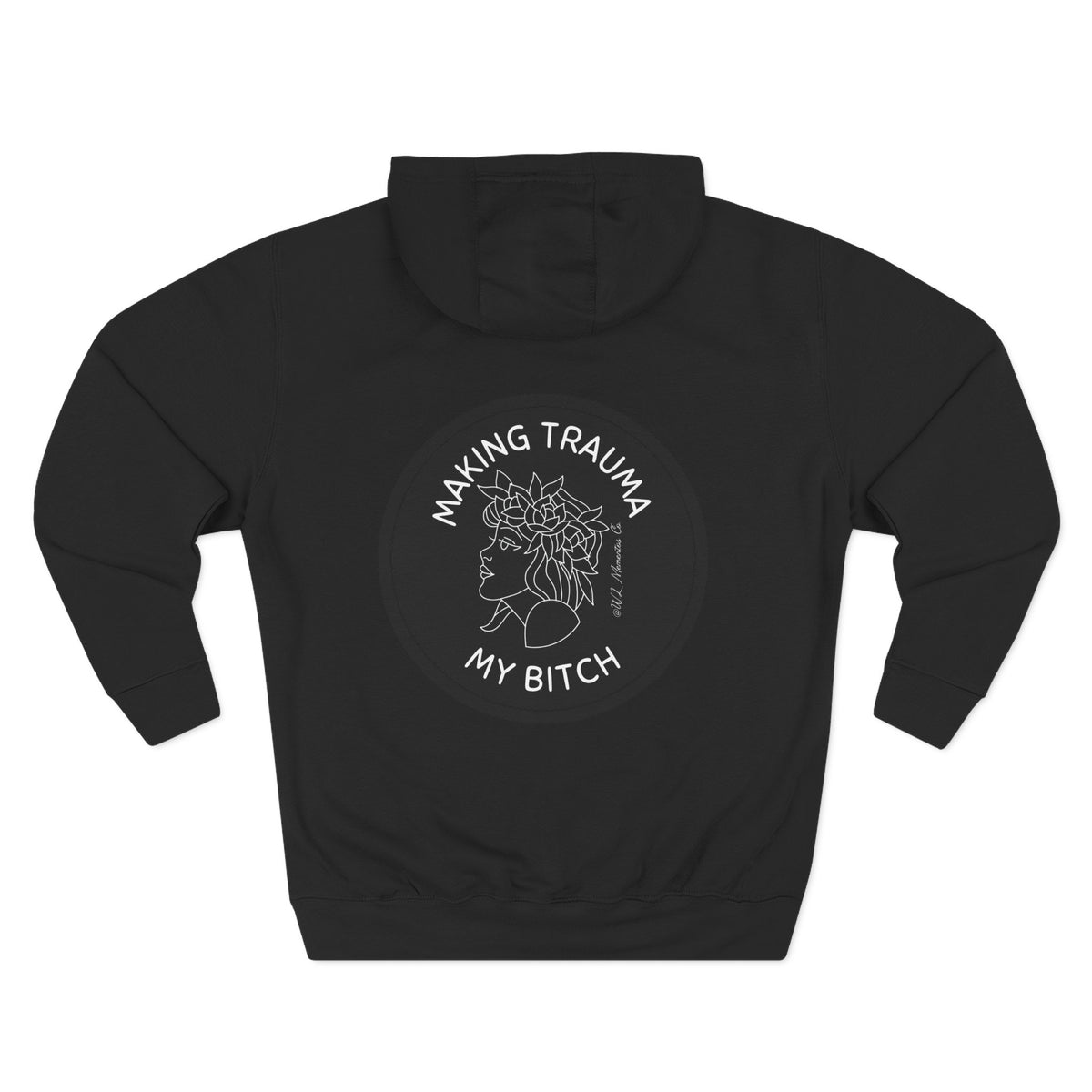 Making Trauma my Bitch - Hoodie