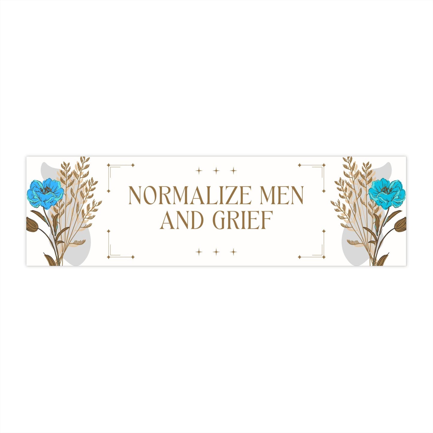 Normalize Men and Grief Bumper Sticker - Mental Health Awareness Decal, Support Group Decor, Personal Growth Car Sticker, Empowerment Laptop