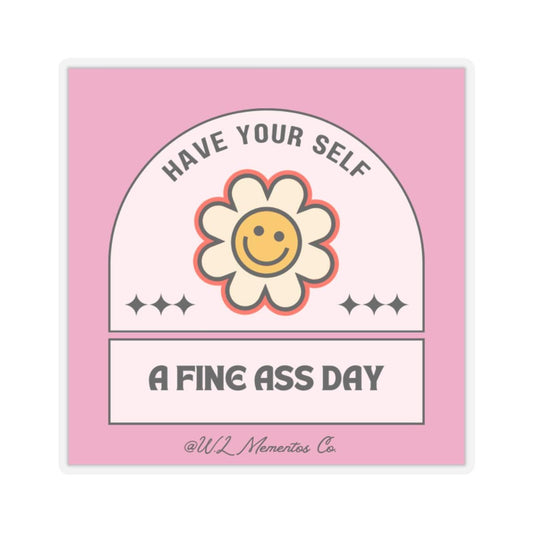 Have yourself a Fine A** Day Sticker