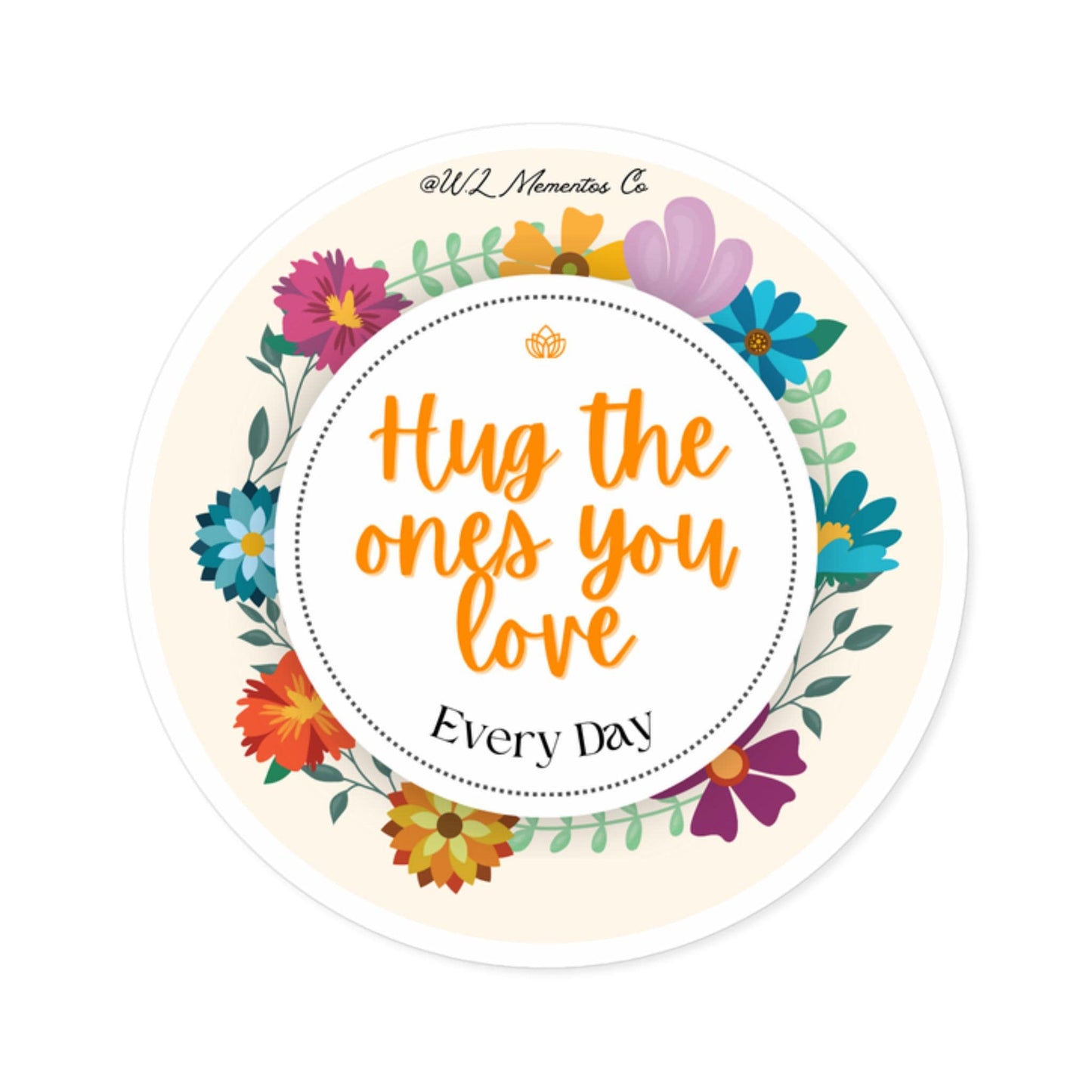 MENTAL HEALTH, "Hug the ones you love" sticker